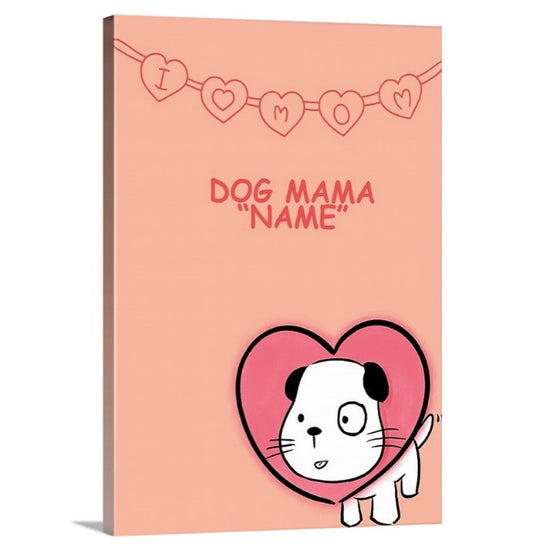 Mother's Day/ Dog mom Wall Art " Dog Mama"