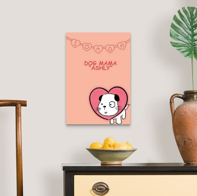 Mother's Day/ Dog mom Wall Art " Dog Mama"